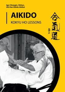 Traditional Aikido: As Taught in Iwama, Japan